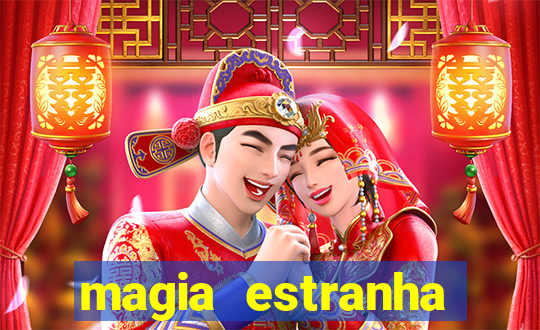 magia estranha filme completo dublado online